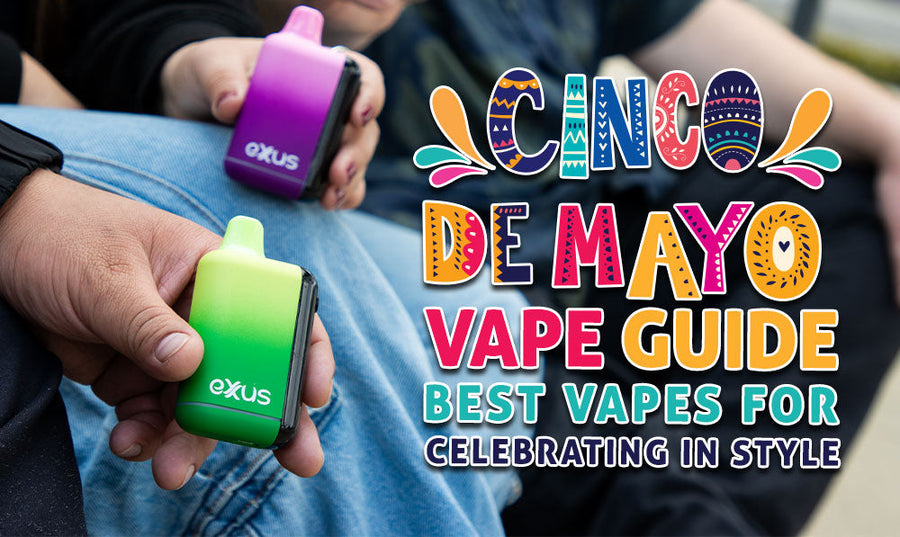 Cinco de Mayo Vape-Guide: Die besten Vapes für stilvolles Feiern