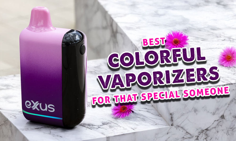 Die besten farbenfrohen Vaporizer für diesen besonderen Menschen 