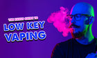 Der Exxus-Leitfaden für Low-Key-Vaping 
