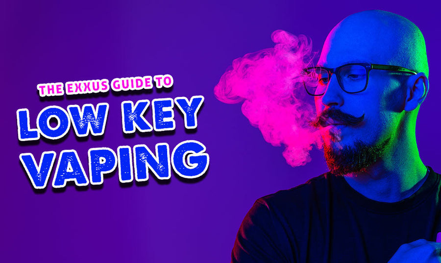 Der Exxus-Leitfaden für Low-Key-Vaping 