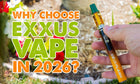 Warum Exxus Vape im Jahr 2026 wählen?
