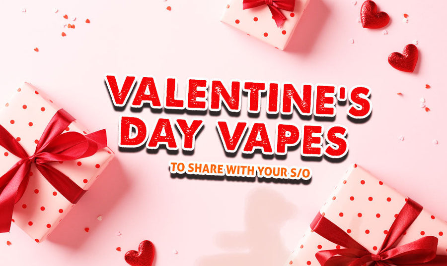 Vapes zum Valentinstag, die Sie mit Ihrem Partner teilen können 